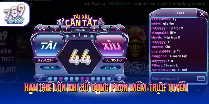 Hạn chế lớn khi sử dụng phần mềm trực tuyến