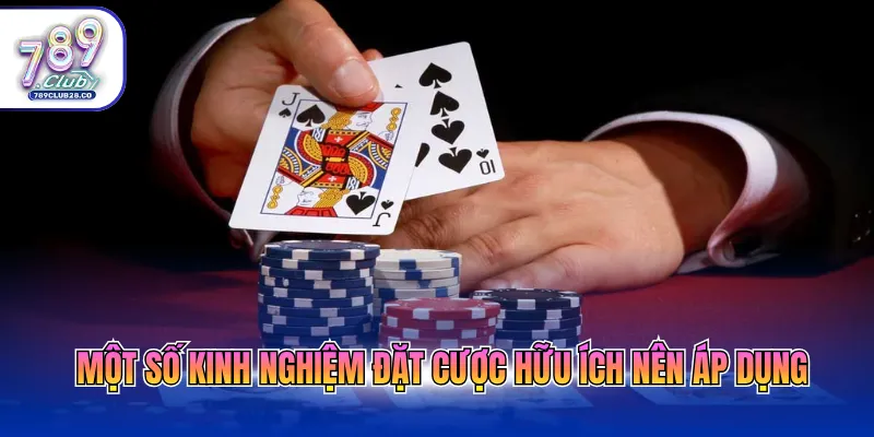 Một số kinh nghiệm đặt cược hữu ích nên áp dụng